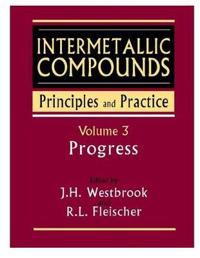 Intermetallic Compounds: Principles and Practice, Volume 3, Progress,