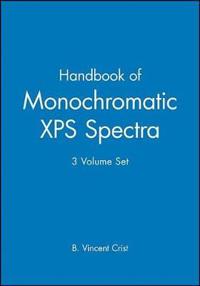 Handbook of Monochromatic XPS Spectra, 3 Volume Set