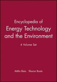 Encyclopedia of Energy Technology and the Environment, 4 Volume Set,