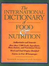 The International Dictionary of Food & Nutrition