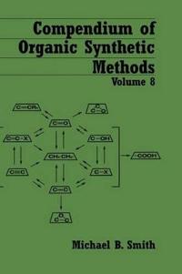 Compendium of Organic Synthetic Methods, Volume 8