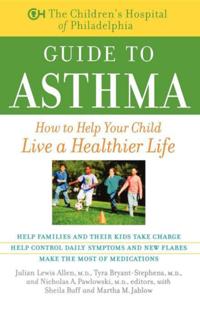 Children's Hospital of Philadelphia Guide to Asthma