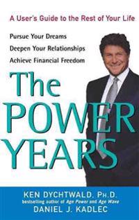 The Power Years: A User's Guide to the Rest of Your Life