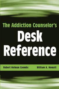 Addiction Counselor's Desk Reference