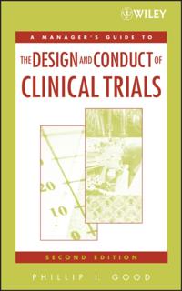 Manager's Guide to the Design and Conduct of Clinical Trials