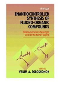 Enantiocontrolled Synthesis of Fluoro-Organic Compounds
