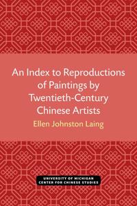An Index to Reproductions of Paintings by Twentieth-Century Chinese Artists