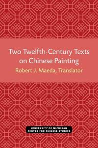 Two Twelfth-Century Texts on Chinese Painting