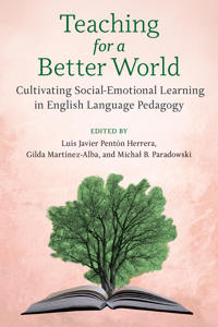 Teaching for a Better World: Cultivating Social-Emotional Learning in English Language Pedagogy