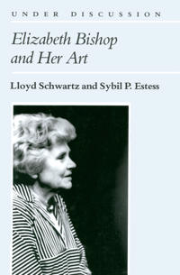 Elizabeth Bishop and Her Art