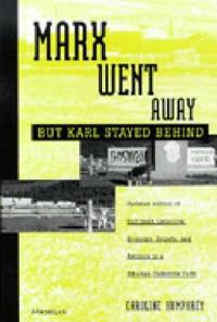 Marx Went Away--But Karl Stayed Behind