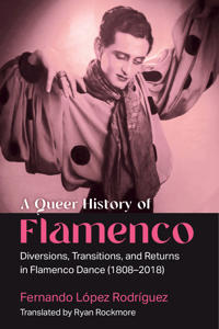 Bokomslag för "A Queer History of Flamenco"