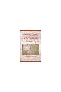 Soldiers, Cities, and Civilians in Roman Syria