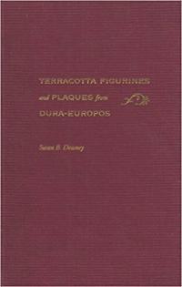 Terracotta Figurines and Plaques from Dura-Europos