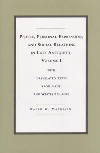 People, Personal Expression, and Social Relations in Late Antiquity, Volume I