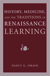 Bokomslag för "History, Medicine, and the Traditions of Renaissance Learning"