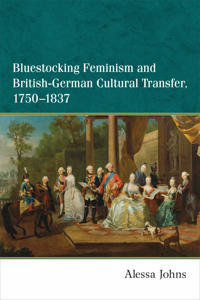 Bokomslag för "Bluestocking Feminism and British-German Cultural Transfer, 1750-1837"