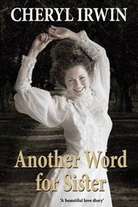 Another Word for Sister: A Beautiful Love Story