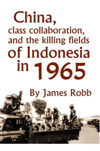 China, Class Collaboration, and the Killing Fields of Indonesia in 1965