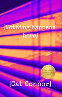 [Nothing Happens Here]