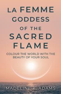 La Femme Goddess of the Sacred Flame