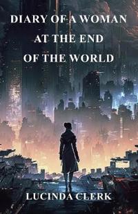 Diary of a Woman at the End of the World