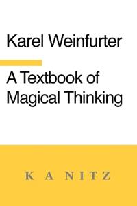 A Textbook of Magical Thinking