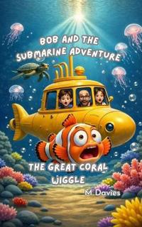 Bob and the Submarine Adventure