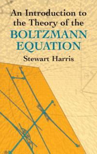Introduction to the Theory of the Boltzmann Equation