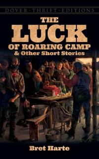 Luck of Roaring Camp and Other Short Stories
