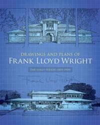 Wright, F: Drawings and Plans of Frank Lloyd Wright