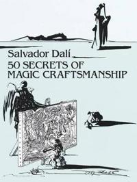 Dali, S: 50 Secrets of Magic Craftsmanship