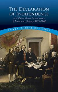 The Declaration of Independence and Other Great Documents of American History