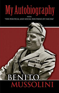My autobiography - with "the political and social doctrine of fascism"