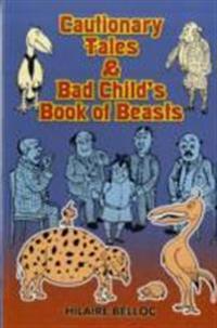 Cautionary Tales and Bad Child's Book of Beasts