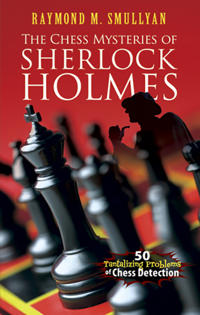 Chess mysteries of sherlock holmes - fifty tantalizing problems of chess de