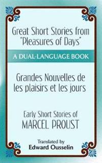 Great Short Stories from "Pleasures of Days"/ Les Plaisirs Et Les Jours