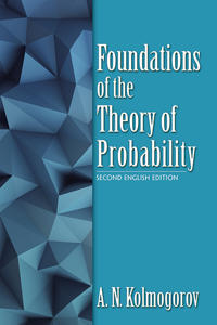 Foundations of the theory of probability: second english