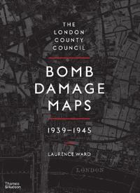 The London County Council Bomb Damage Maps 1939-1945