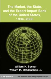 Market, the State, and the Export-Import Bank of the United States, 1934-2000