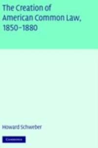 Creation of American Common Law, 1850-1880