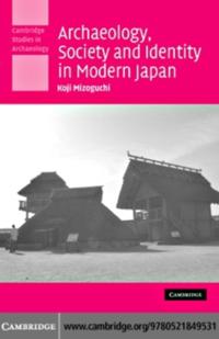 Archaeology, Society and Identity in Modern Japan