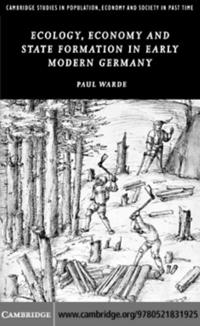 Ecology, Economy and State Formation in Early Modern Germany