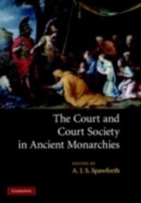 Court and Court Society in Ancient Monarchies