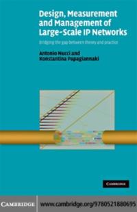 Design, Measurement and Management of Large-Scale IP Networks