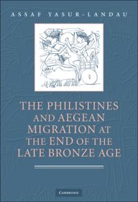 Philistines and Aegean Migration at the End of the Late Bronze Age