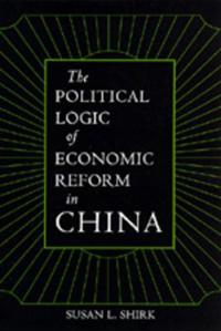 The Political Logic of Economic Reform in China