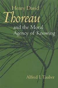 Henry David Thoreau and the Moral Agency of Knowing
