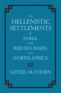 The Hellenistic Settlements in Syria, the Red Sea Basin, and North Africa