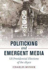 Bokomslag för "Politicking and Emergent Media"